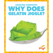 Why Does Gelatin Jiggle?