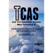 TCAS and the Irascible Genius Who Invented It: Traffic Collision Avoidance System for Airplanes in Flight