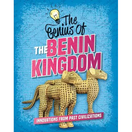 The Genius of the Benin Kingdom