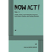 Now Act!: Insight, Advice, and Preparation Processes from Actors, Coaches, and Casting Directors
