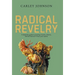 Radical Revelry: A bespoke guide to healing trauma, drama, and all that sh*t from your mama
