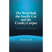 The Wool Ball Smelly Cat and the Cranky Corpse: Awakening to Coincidences