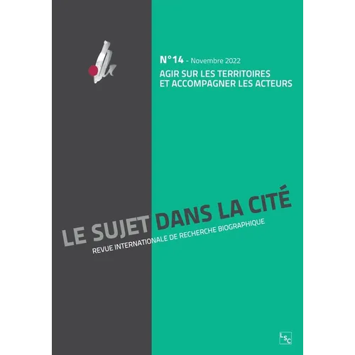 Agir sur les territoires et accompagner les acteurs: Revue: Le Sujet dans la Cité n°14