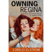Owning Regina: Diary of my unexpected passion for another woman