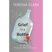 Grief in the Bottle: Poems of Love and Hope