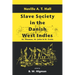 Slave Society in the Danish West Indies: St. Thomas, St. John and St. Croix
