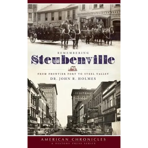 Remembering Steubenville: From Frontier Fort to Steel Valley