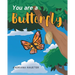 You are a Butterfly