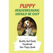 Puppy Housebreaking Should Be Easy: Quickly And Easily Housebreak Your Puppy Guide: Important Step In Housebreaking A Puppy