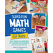 Super Fun Math Games for Kids: Fun, Hands-On Activities for Learning with Shapes, Puzzles, and Games