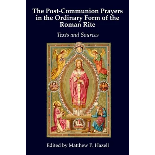 The Post-Communion Prayers in the Ordinary Form of the Roman Rite: Texts and Sources