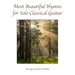 Most Beautiful Hymns for Solo Classical Guitar