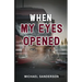 When My Eyes Opened