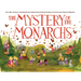 The Mystery of the Monarchs: How Kids, Teachers, and Butterfly Fans Helped Fred and Norah Urquhart Track the Great Monarch Migration