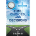 Time, Choices, and Decisions