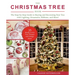 The Christmas Tree Book: The Step-By-Step Guide to Buying and Decorating Your Tree with Lighting, Ornaments, Ribbons, and More!