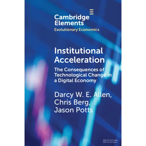 Institutional Acceleration: The Consequences of Technological Change in a Digital Economy