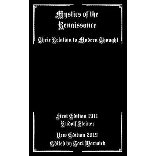 Mystics of the Renaissance: Their Relation to Modern Thought