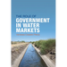 The Role of Government in Water Markets