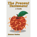 The Present Testament: A Novella