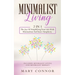 Minimalist Living: 2 In 1: The Joy Of Simplifying Your Life With Minimalism And Inner Simplicity: Includes Minimalist Living And Minimalist Budget