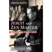 Jesuit and Zen Master: A Life of Hugo M.Enomiya-Lassalle
