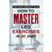 The Home Workout Plan: How to Master Leg Exercises in 30 Days