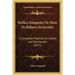 Perfect Etiquette Or How To Behave In Society: A Complete Manual For Ladies And Gentlemen (1877)