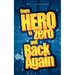 From Hero to Zero and Back Again