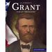 Ulysses S. Grant: Our 18th President