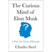 The Curious Mind of Elon Musk: 9 Ways He Thinks Differently