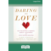 Daring to Love: Move Beyond Fear of Intimacy, Embrace Vulnerability, and Create Lasting Connection (16pt Large Print Edition)