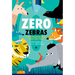 Zero Zebras: A Counting Book about What's Not There