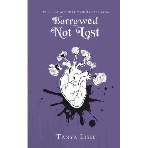 Borrowed, Not Lost: The Looking Glass Saga: Book 3
