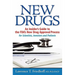 New Drugs: An Insider's Guide to the FDA's New Drug Approval Process for Scientists, Investors and Patients