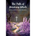 The Path of Becoming Whole from a Past of Being Broken