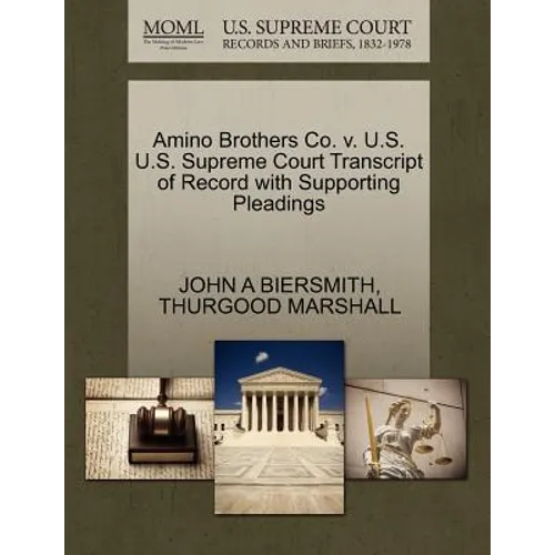 Amino Brothers Co. V. U.S. U.S. Supreme Court Transcript of Record with Supporting Pleadings