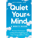 Quiet Your Mind: A Men's Guide: Practical Techniques to Stop Overthinking and Take Charge of Your Life
