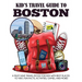 Kid's Travel Guide to Boston: A Must Have Travel Book for Kids with Best Places to Visit, Fun Facts, Activities, Games, and More!