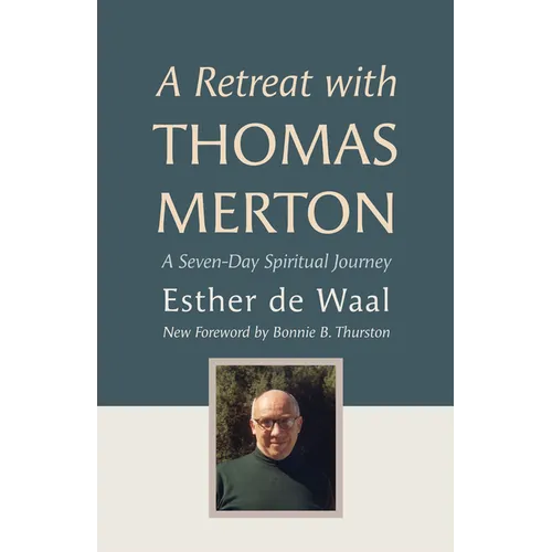 A Retreat with Thomas Merton: A Seven-Day Spiritual Journey