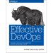 Effective Devops: Building a Culture of Collaboration, Affinity, and Tooling at Scale