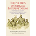 The Politics of Judicial Interpretation: The Federal Courts, Department of Justice, and Civil Rights, 1866-1876