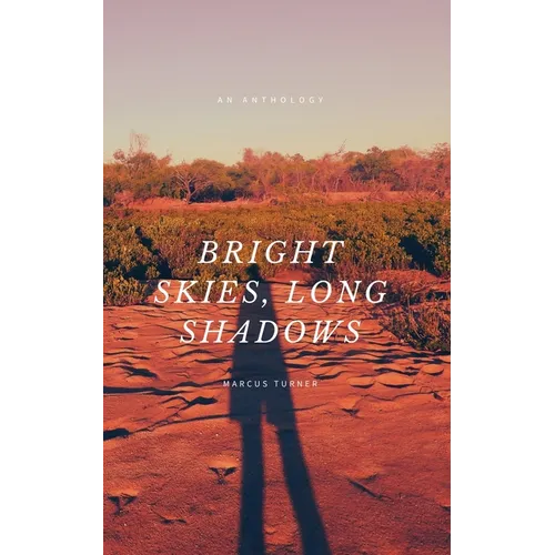 Bright Skies, Long Shadows
