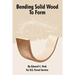 Bending Solid Wood To Form