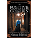 The Fugitive Colours: A gripping historical thriller of mystery, deception and deadly secrets