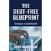 The Debt-Free Blueprint: Strategies to Build Wealth
