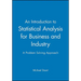 An Introduction to Statistical Analysis for Business and Industry: A Problem Solving Approach
