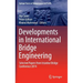 Developments in International Bridge Engineering: Selected Papers from Istanbul Bridge Conference 2014
