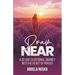 Draw Near: A 30-Day Devotional Journey into the Heart of Prayer