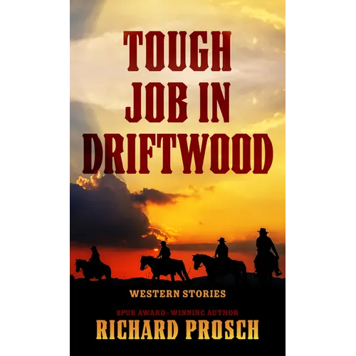 Tough Job in Driftwood: Western Stories